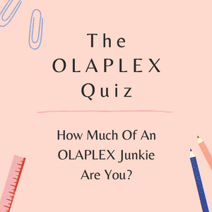 The OLAPLEX Quiz!